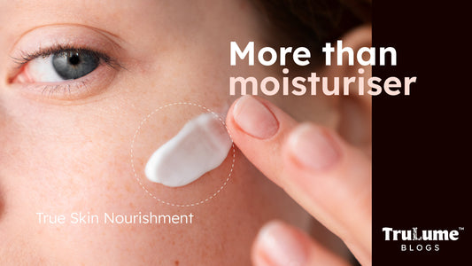 More Than Moisturizer: True Skin Nourishment